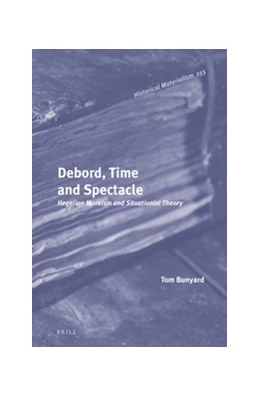 Abbildung von Bunyard | Debord, Time and Spectacle | 1. Auflage | 2017 | 155 | beck-shop.de