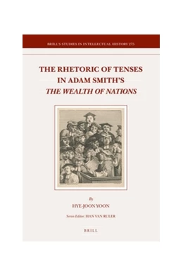 Abbildung von Yoon | The Rhetoric of Tenses in Adam Smith's <i>The Wealth of Nations</i> | 1. Auflage | 2017 | 275 | beck-shop.de