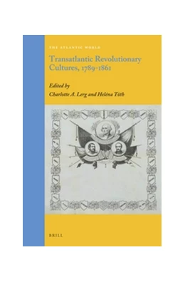 Abbildung von Lerg / Tóth | Transatlantic Revolutionary Cultures, 1789-1861 | 1. Auflage | 2017 | 36 | beck-shop.de