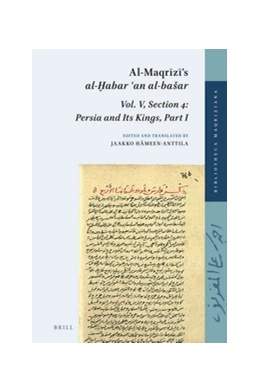 Abbildung von Hämeen-Anttila | Al-Maqrizi’s <i>al-Habar 'an al-bašar</i>, Vol. V, Section 4: Persia and Its Kings, Part I | 1. Auflage | 2017 | 5 | beck-shop.de