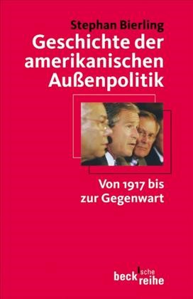 Cover: Bierling, Stephan, Geschichte der amerikanischen Außenpolitik