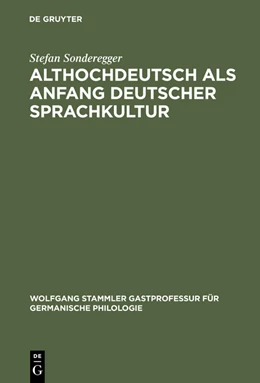 Abbildung von Sonderegger | Althochdeutsch als Anfang deutscher Sprachkultur | 1. Auflage | 2015 | beck-shop.de