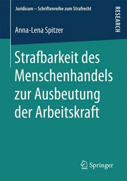 Abbildung von Spitzer | Strafbarkeit des Menschenhandels zur Ausbeutung der Arbeitskraft | 1. Auflage | 2017 | beck-shop.de