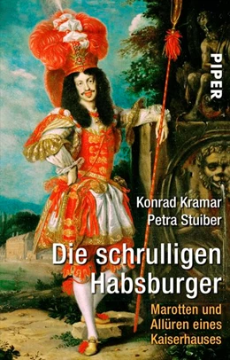 Abbildung von Kramar / Stuiber | Die schrulligen Habsburger | 1. Auflage | 2017 | beck-shop.de