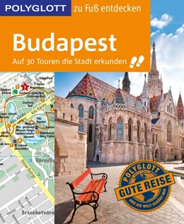 Abbildung von Müller | POLYGLOTT Reiseführer Budapest zu Fuß entdecken | 1. Auflage | 2017 | beck-shop.de