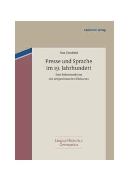 Abbildung von Theobald | Presse und Sprache im 19. Jahrhundert | 1. Auflage | 2016 | beck-shop.de