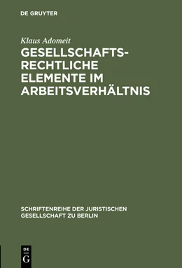 Abbildung von Adomeit | Gesellschaftsrechtliche Elemente im Arbeitsverhältnis | 1. Auflage | 2015 | beck-shop.de