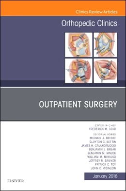 Abbildung von Azar / Weinlein | Outpatient Surgery, An Issue of Orthopedic Clinics | 1. Auflage | 2018 | beck-shop.de
