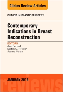 Abbildung von Farhadi / Hofer | Contemporary Indications in Breast Reconstruction, An Issue of Clinics in Plastic Surgery | 1. Auflage | 2017 | beck-shop.de