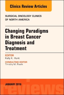 Abbildung von Hunt | Changing Paradigms in Breast Cancer Diagnosis and Treatment, An Issue of Surgical Oncology Clinics of North America | 1. Auflage | 2018 | beck-shop.de