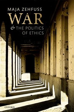 Abbildung von Zehfuss | War and the Politics of Ethics | 1. Auflage | 2018 | beck-shop.de