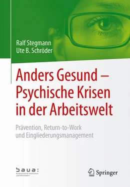 Abbildung von Stegmann / Schröder | Anders Gesund – Psychische Krisen in der Arbeitswelt | 1. Auflage | 2017 | beck-shop.de
