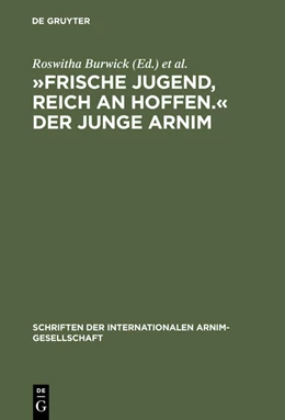 Abbildung von Burwick / Härtl | »Frische Jugend, reich an Hoffen.« Der junge Arnim | 1. Auflage | 2015 | beck-shop.de