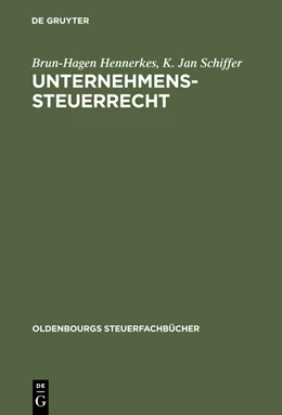 Abbildung von Hennerkes / Schiffer | Unternehmens-Steuerrecht | 2. Auflage | 2015 | beck-shop.de