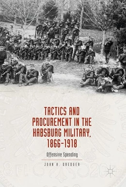 Abbildung von Dredger | Tactics and Procurement in the Habsburg Military, 1866-1918 | 1. Auflage | 2017 | beck-shop.de