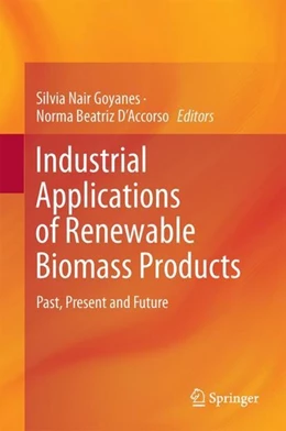 Abbildung von Goyanes / D'Accorso | Industrial Applications of Renewable Biomass Products | 1. Auflage | 2017 | beck-shop.de