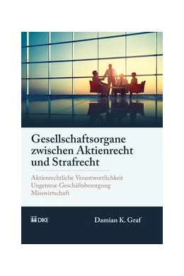 Abbildung von Graf | Gesellschaftsorgane zwischen Aktienrecht und Strafrecht | 1. Auflage | 2017 | beck-shop.de
