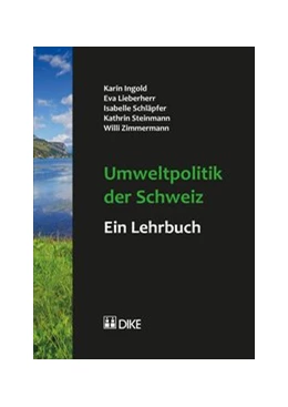 Abbildung von Ingold / Lieberherr | Umweltpolitik der Schweiz - ein Lehrbuch | 1. Auflage | 2016 | beck-shop.de