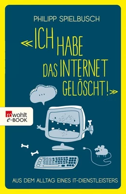 Abbildung von Spielbusch | «Ich habe das Internet gelöscht!» | 1. Auflage | 2017 | beck-shop.de