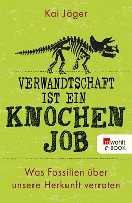 Abbildung von Jäger | Verwandtschaft ist ein Knochenjob | 1. Auflage | 2017 | beck-shop.de