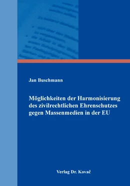 Abbildung von Buschmann | Möglichkeiten der Harmonisierung des zivilrechtlichen Ehrenschutzes gegen Massenmedien in der EU | 1. Auflage | 2017 | 46 | beck-shop.de