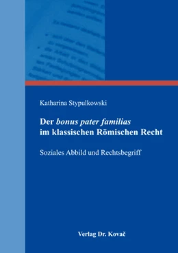 Abbildung von Stypulkowski | Der bonus pater familias im klassischen Römischen Recht | 1. Auflage | 2017 | 77 | beck-shop.de