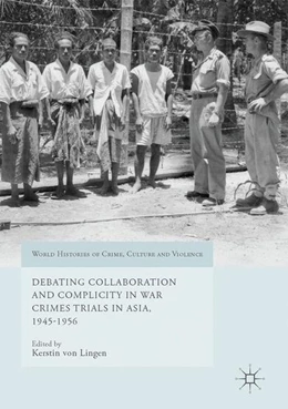 Abbildung von Lingen | Debating Collaboration and Complicity in War Crimes Trials in Asia, 1945-1956 | 1. Auflage | 2017 | beck-shop.de