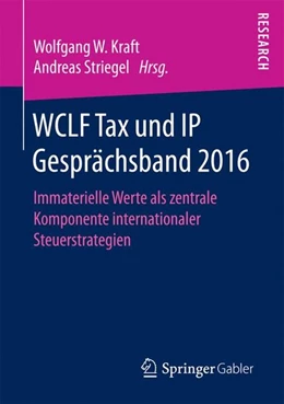 Abbildung von Kraft / Striegel | WCLF Tax und IP Gesprächsband 2016 | 1. Auflage | 2017 | beck-shop.de