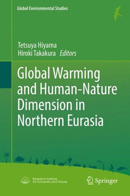 Abbildung von Hiyama / Takakura | Global Warming and Human - Nature Dimension in Northern Eurasia | 1. Auflage | 2017 | beck-shop.de