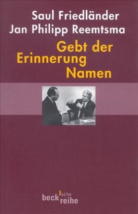 Cover: Friedländer, Saul / Reemtsma, Jan Philipp, Gebt der Erinnerung Namen