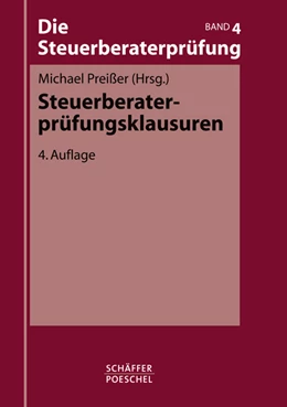 Abbildung von Preißer | Die Steuerberaterprüfung • Band 4: Steuerberaterprüfungsklausuren | 4. Auflage | 2007 | beck-shop.de