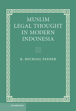 Abbildung von Feener | Muslim Legal Thought in Modern Indonesia | 1. Auflage | 2007 | beck-shop.de