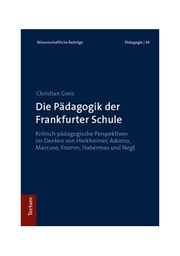 Abbildung von Greis | Die Pädagogik der Frankfurter Schule | 1. Auflage | 2017 | beck-shop.de