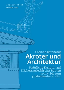 Abbildung von Reinhardt | Akroter und Architektur | 1. Auflage | 2018 | beck-shop.de