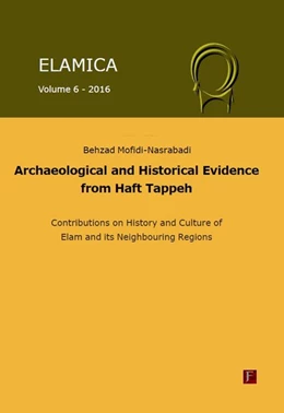 Abbildung von Mofidi-Nasrabadi | Elamica 6 - Archaeological and historical evidence from Haft Tappeh | 1. Auflage | 2017 | beck-shop.de