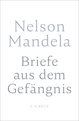 Abbildung von Mandela, Nelson | Briefe aus dem Gefängnis | 1. Auflage | 2018 | beck-shop.de