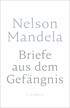 Cover: Mandela, Nelson, Briefe aus dem Gefängnis