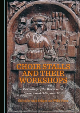 Abbildung von Seliger / Piron | Choir Stalls and their Workshops | 1. Auflage | 2017 | beck-shop.de