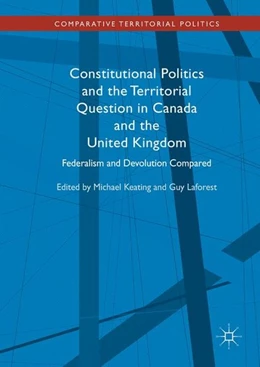 Abbildung von Keating / Laforest | Constitutional Politics and the Territorial Question in Canada and the United Kingdom | 1. Auflage | 2017 | beck-shop.de