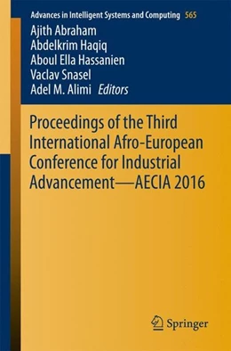 Abbildung von Abraham / Haqiq | Proceedings of the Third International Afro-European Conference for Industrial Advancement - AECIA 2016 | 1. Auflage | 2017 | beck-shop.de
