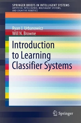 Abbildung von Urbanowicz / Browne | Introduction to Learning Classifier Systems | 1. Auflage | 2017 | beck-shop.de