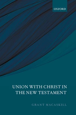 Abbildung von Macaskill | Union with Christ in the New Testament | 1. Auflage | 2018 | beck-shop.de