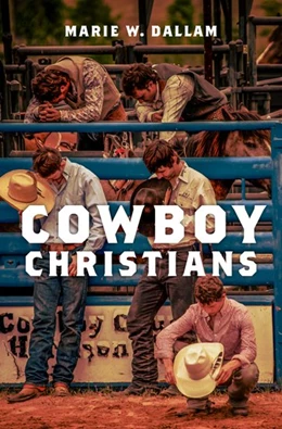 Abbildung von Dallam | Cowboy Christians | 1. Auflage | 2018 | beck-shop.de