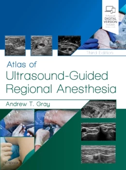 Abbildung von Gray | Atlas of Ultrasound-Guided Regional Anesthesia | 3. Auflage | 2018 | beck-shop.de