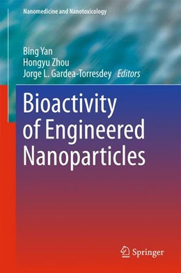 Abbildung von Yan / Zhou | Bioactivity of Engineered Nanoparticles | 1. Auflage | 2017 | beck-shop.de