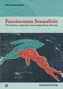 Abbildung von Dannecker | Faszinosum Sexualität | 1. Auflage | 2017 | beck-shop.de
