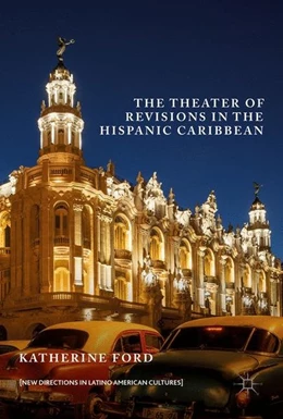 Abbildung von Ford | The Theater of Revisions in the Hispanic Caribbean | 1. Auflage | 2017 | beck-shop.de