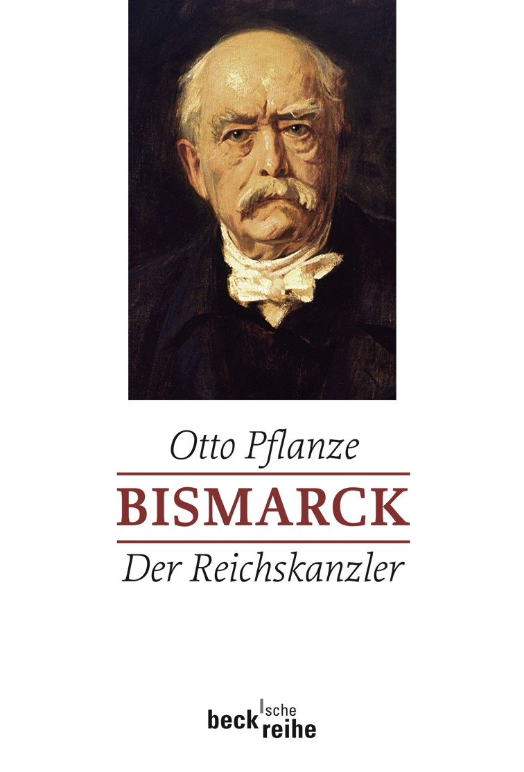 Cover: Pflanze, Otto, Bismarck Bd. 2: Der Reichskanzler