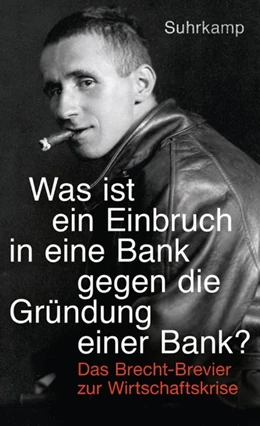 Abbildung von Brecht / Kindt | »Was ist ein Einbruch in eine Bank gegen die Gründung einer Bank?« | 1. Auflage | 2016 | beck-shop.de