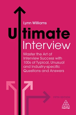Abbildung von Williams | Ultimate Interview: Master the Art of Interview Success with 100s of Typical, Unusual and Industry-Specific Questions and Answers | 5. Auflage | 2018 | beck-shop.de